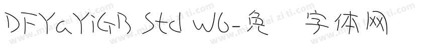 DFYaYiGB Std W6字体转换